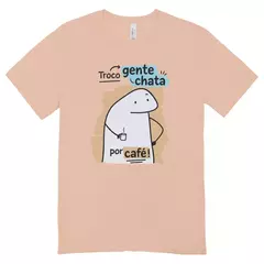 Camisa Feminina Baby Look Troco Gente Chata Por Cafe