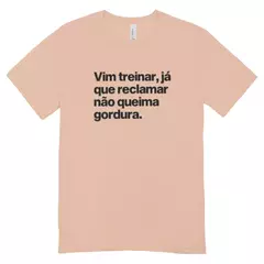 Camisa Feminina Baby Look Reclamar Não Queima
