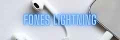 Banner da categoria FONE LIGHTNING
