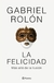 La felicidad. Gabriel Rolón