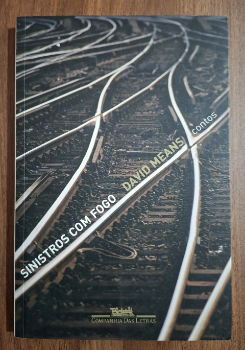 Sinistros com fogo, David Means, Companhia das letras, 2006