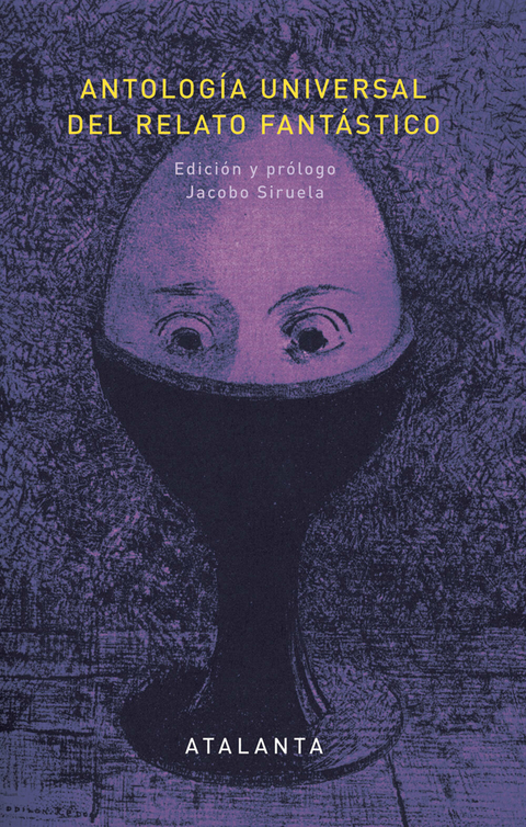 Portada del libro "Antología Universal Del Relato Fantástico" con un diseño artístico en tonos oscuros y un título destacado en amarillo.