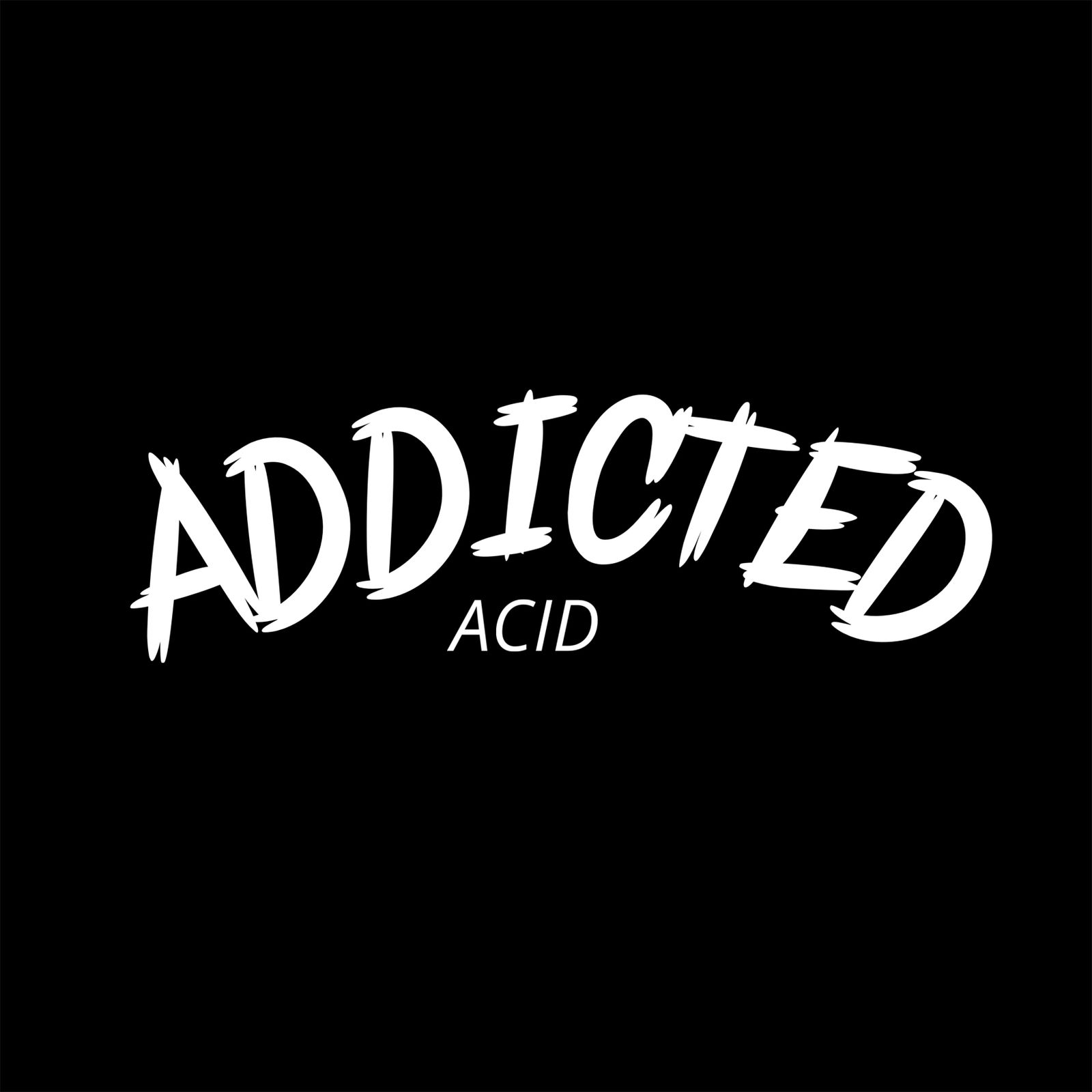 Addicted Acid