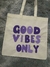 Tote Bag Good Vibes