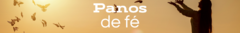 Banner da categoria Panos de Fé