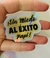 Frases - Sin miedo al exito papi - Holografico
