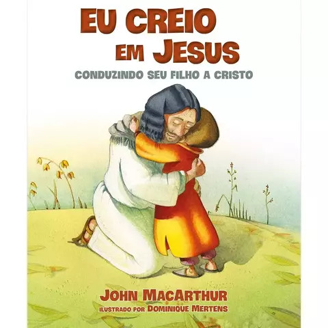 Eu Creio Em Jesus | John MacArthur