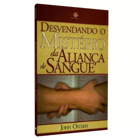 Desvendando o Misterio da Alianca de Sangue | John Osteen