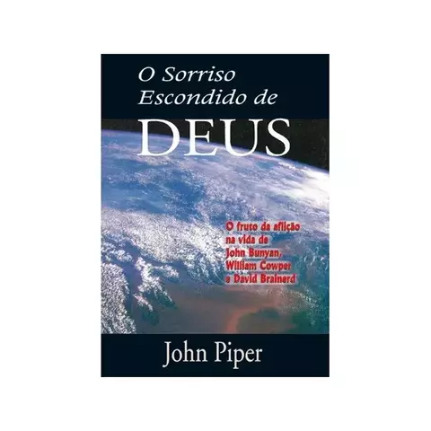 O Sorriso escondido de Deus | John Piper
