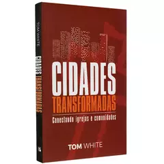 Cidades Transformadas | Tom White
