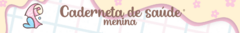 Banner da categoria Caderneta de Saúde Menina