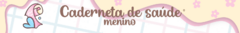 Banner da categoria Caderneta de Saúde Menino