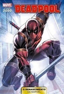 Anos 2000: O Renascimento Da Marvel Vol. 05 (de 10) – Deadpool