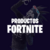 PRODUCTOS FORTNITE