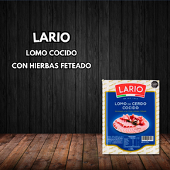 LOMO COCIDO CON HIERBAS FETEADO LARIO