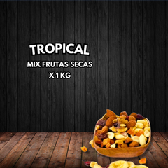 MIX DE FRUTAS SECAS TROPICAL X 1 KG