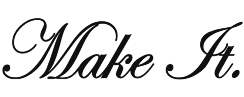 Make it