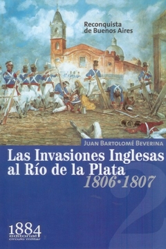 Las invasiones inglesas al Río de la Plata (1806-1807)