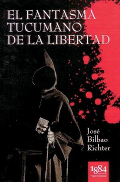 El fantasma tucumano de la libertad