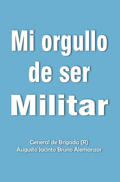 Mi orgullo de ser Militar