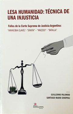 Lesa Humanidad: Técnica de una Injusticia