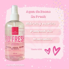 Agua de Rosas So Fresh