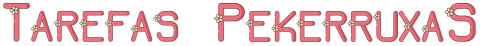 Tarefas Pekerruxa'S