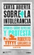 Carta Abierta Sobre La Intolerancia. Apuntes sobre derecho y protesta - Roberto Gargarella - siglo xxi