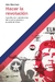 Hacer la Revolucion - Aldo Marchesi - Siglo xxi