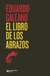 El Libro de los Abrazos - Eduardo Galeano - Siglo xxi