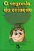 O Segredo da Criação