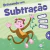 Calculando - Brincando com Subtração