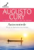 Augusto Cury - Autocontrole - Vença os Fantasmas da Emoção