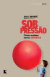 Sob Pressão - Criança Nenhuma Merece Superpais