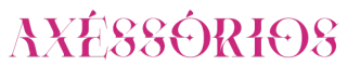 Axéssórios