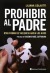 PROHIBIR AL PADRE