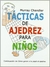 TACTICAS DE AJEDREZ PARA NI\OS