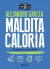 MALDITA CALORIA