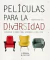 PELICULAS PARA LA DIVERSIDAD