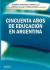 CINCUENTA A/OS DE EDUCACION EN ARGENTINA