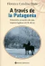 A TRAVES DE LA PATAGONIA ITINERARIO ECUESTRE