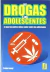 LAS DROGAS Y LOS ADOLESCENTES