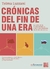 CRONICAS DEL FIN DE UNA ERA .LA CAIDA DE LA UNION SOVIETICA Y SUS CONSECUEN