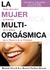 LA MUJER MULTIORGASMICA