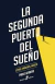 LA SEGUNDA PUERTA DEL SUE\O.
