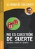NO ES CUESTION DE SUERTE