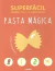 SUPERFACIL PASTA MAGICA