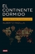 EL CONTINENTE DORMIDO