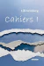 CAHIERS I