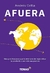 AFUERA .GUIA PRACTICA PARA QUE LA AVENTURA DE REGIONALIZAR TU PRODUCTO